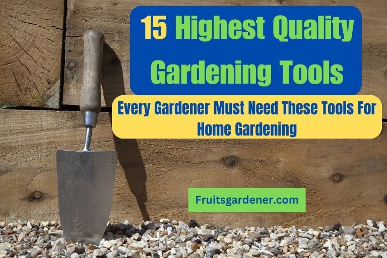 Highest Quality Gardening Tools