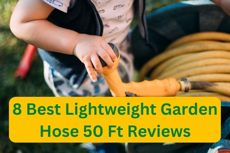 Best Lightweight Garden Hose 50 Ft