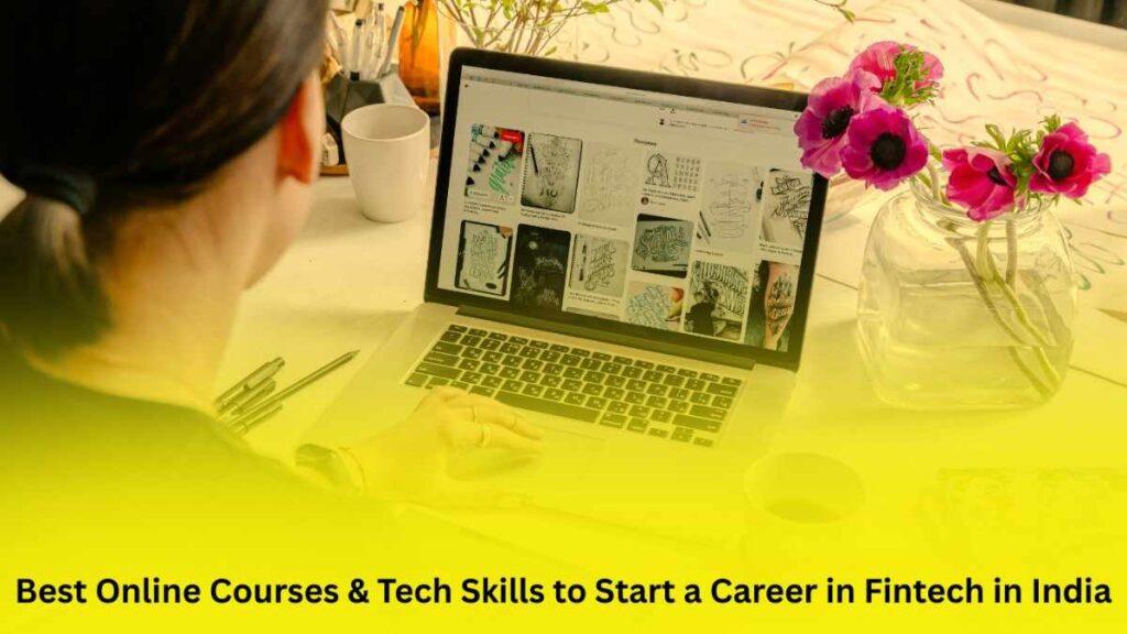BestOnlineCoursesTechSkillstoStartaCareerinFintechinIndia 2