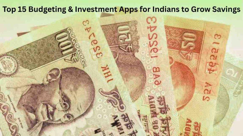 Top 15 Budgeting Investment Apps for Indians to Grow Savings